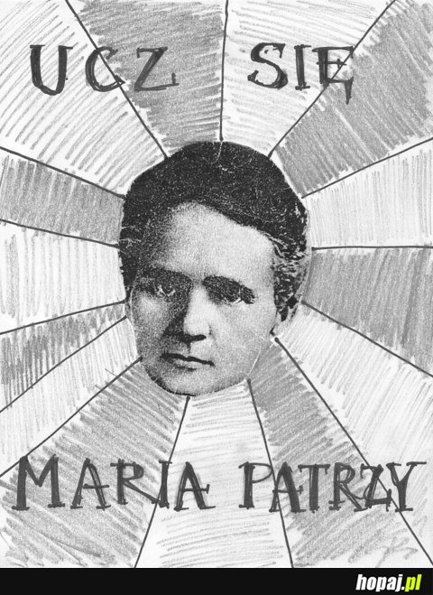 Ucz się, Maria patrzy !