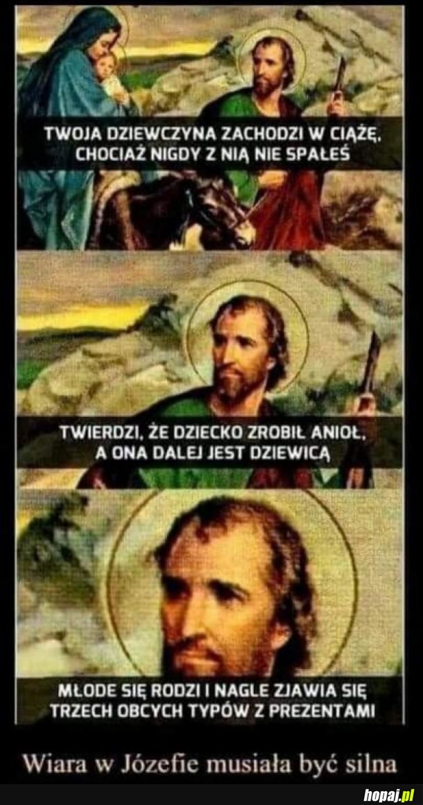 Józef musiał mieć silną wiarę