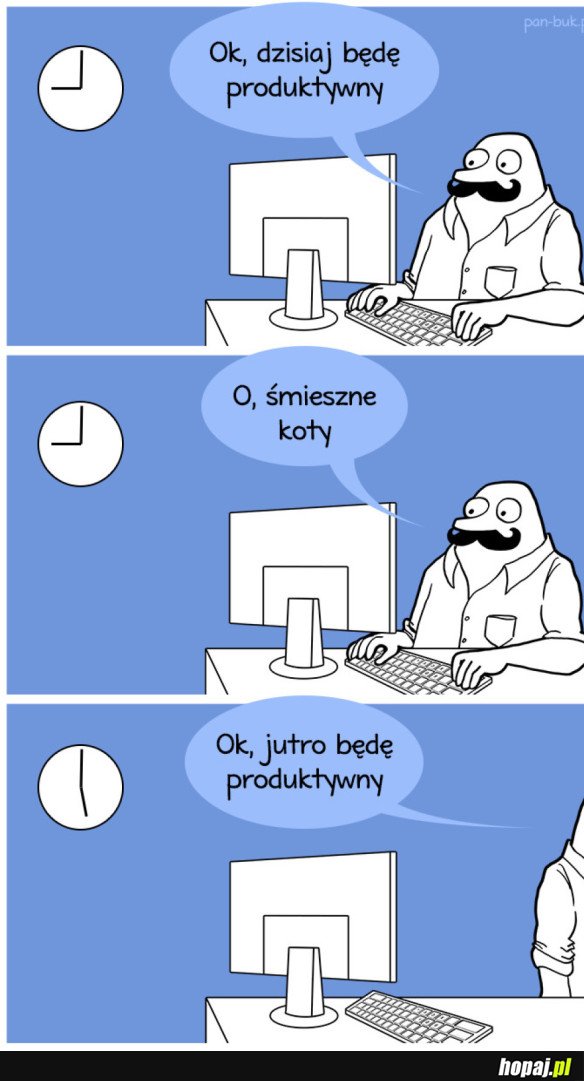 DZISIAJ BĘDĘ PRODUKTYWNY