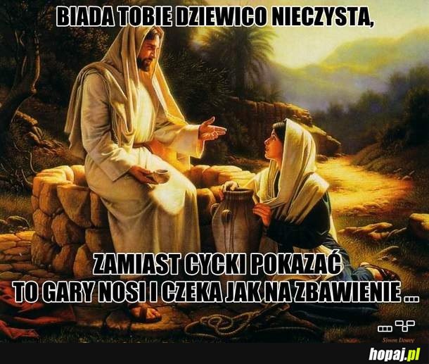 Biada tobie dziewico nieczysta