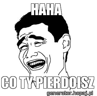 HAHA 