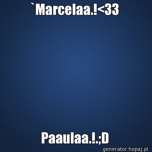 `Marcelaa.!<33