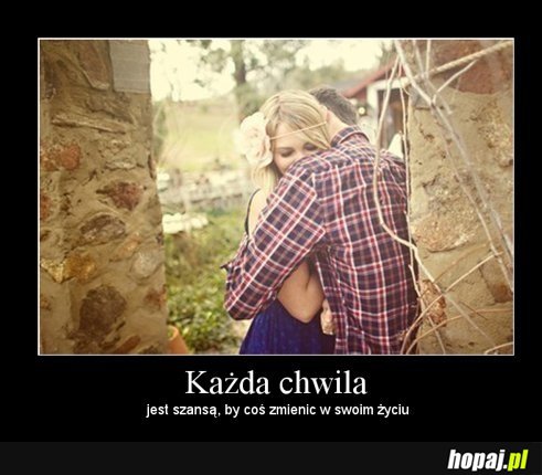 Kazda chwila jest wazna