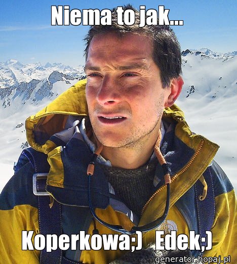 Niema to jak...