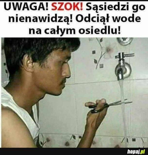 ODCIĄŁ WODĘ NA CAŁYM OSIEDLU