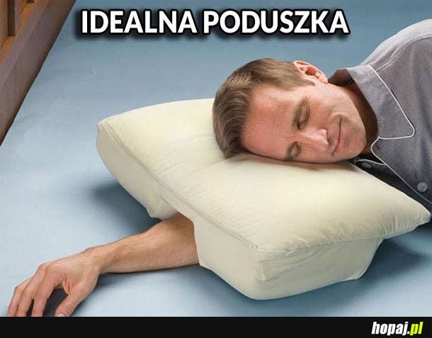 Poduszka idealna 