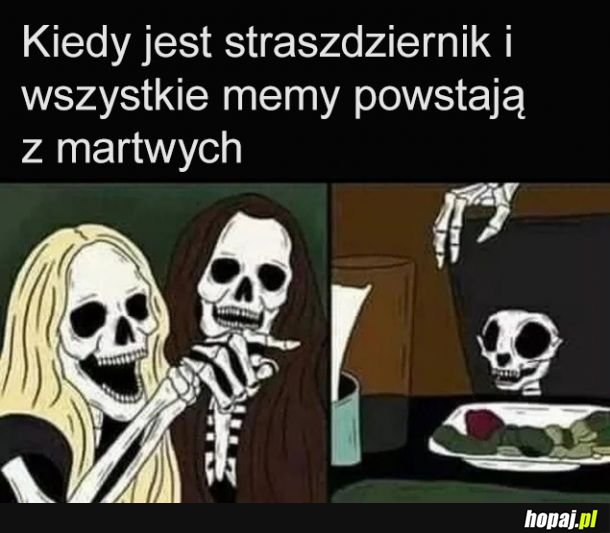 I straszą zza grobu