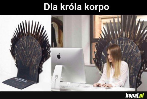 Dla króla korpo