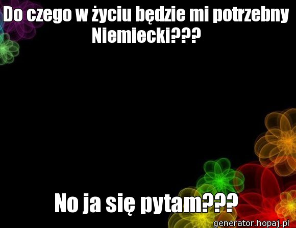 Do czego w życiu będzie mi potrzebny Niemiecki???