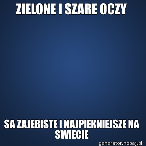 ZIELONE I SZARE OCZY