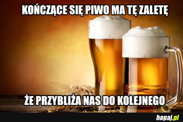 KOŃCZĄCE SIĘ PIWO