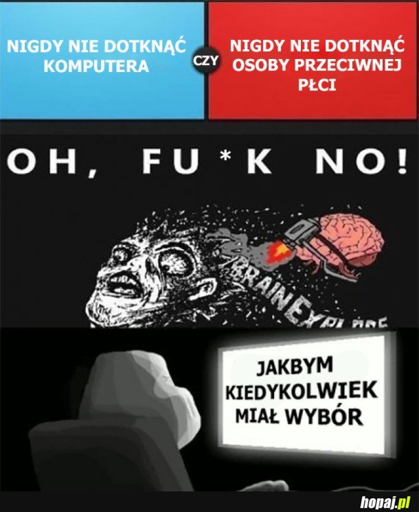 CIĘŻKI WYBÓR, A MOŻE JEDNAK NIE...