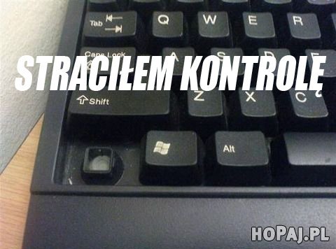 Straciłem kontrolę