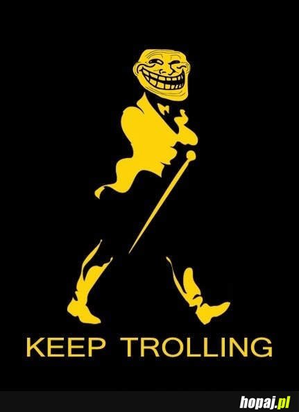 Keep trolling