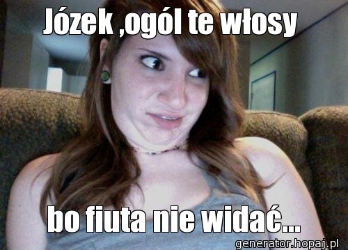 Józek ,ogól te włosy