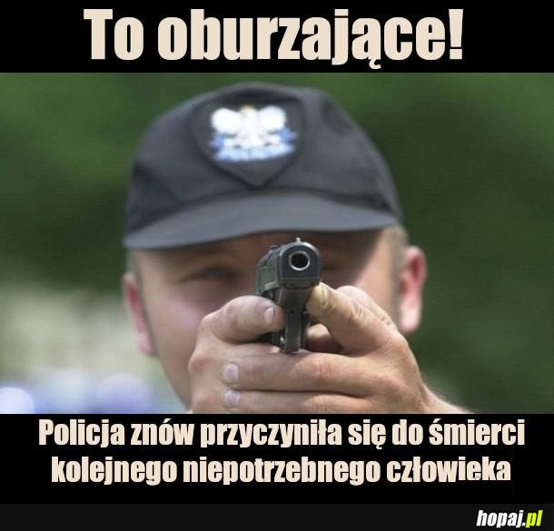 A jego jedyną winą było, że nie rozumiał słowa &quot;stój, bo strzelam&quot;