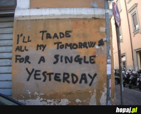 I'll trade all my tomorrows