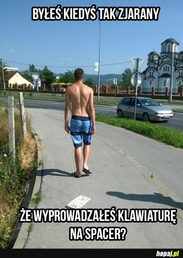 Miałeś tak?