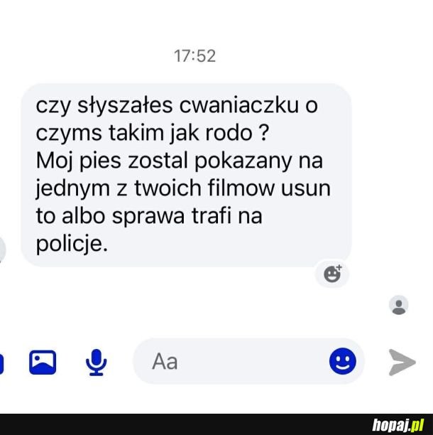 Halo? Policja? Proszem go aresztować, bo psa mi pokazuje
