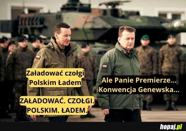 Załadować. Czołgi. Polskim. Ładem.