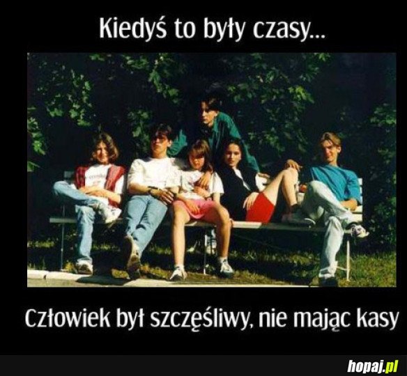 Kiedyś to były czasy...