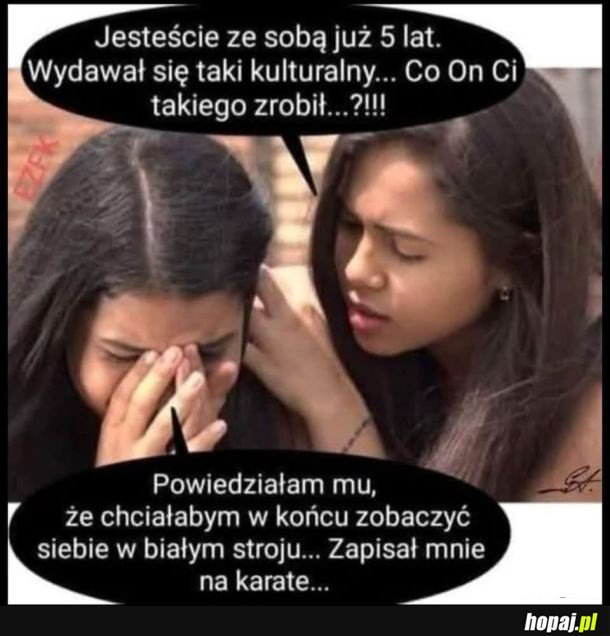 Tak to jest jak karzecie facetowi się wszystkiego domyślać