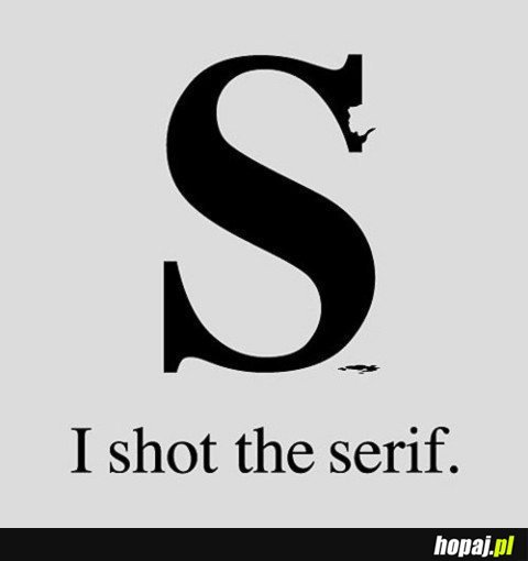 I shot the serif