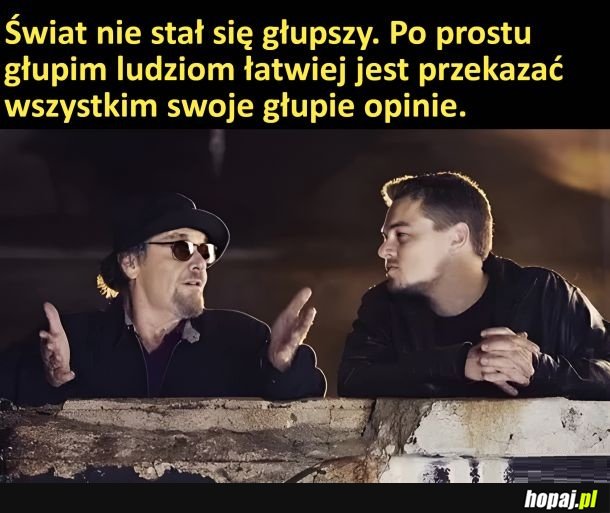Świat stał się głupszy
