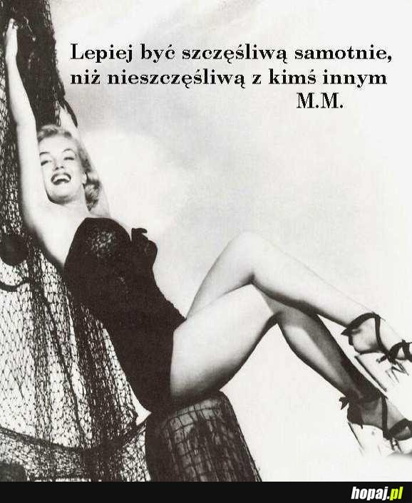 Lepiej być szczęśliwą samotnie, niż nieszczęśliwą z kimś innym