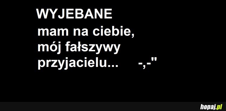 Wyjebane mam..