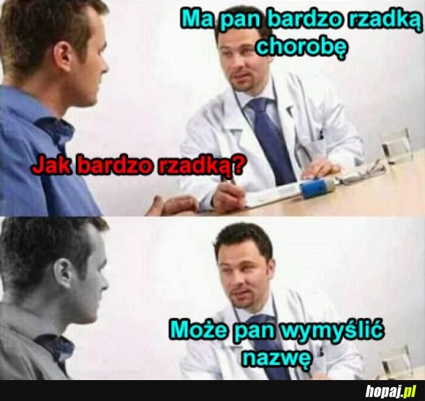 Bardzo rzadka choroba 