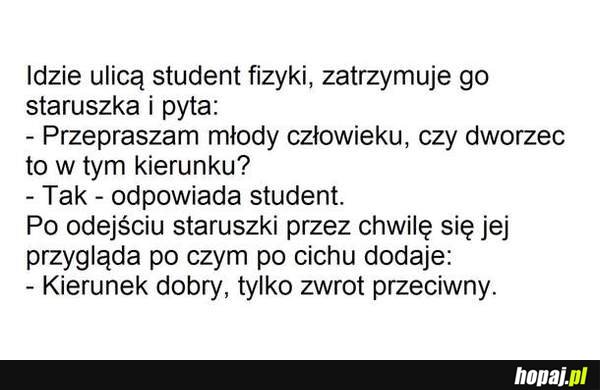 Idzie ulicą student z fizyki