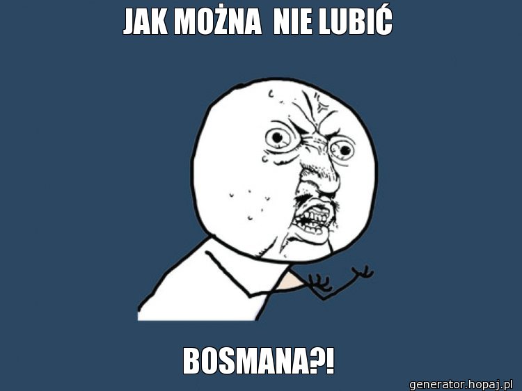 JAK MOŻNA  NIE LUBIĆ