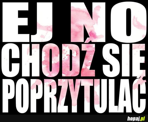 Chodź się poprzytyulać