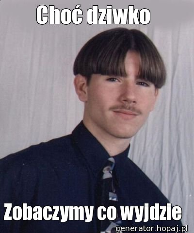 Choć dziwko 