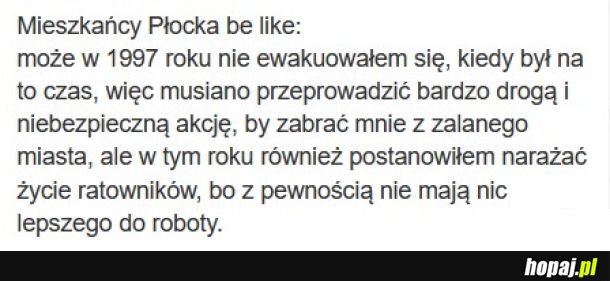 Oczywiście chodzi tylko o jednostki, które nie chciały się ewakuować.