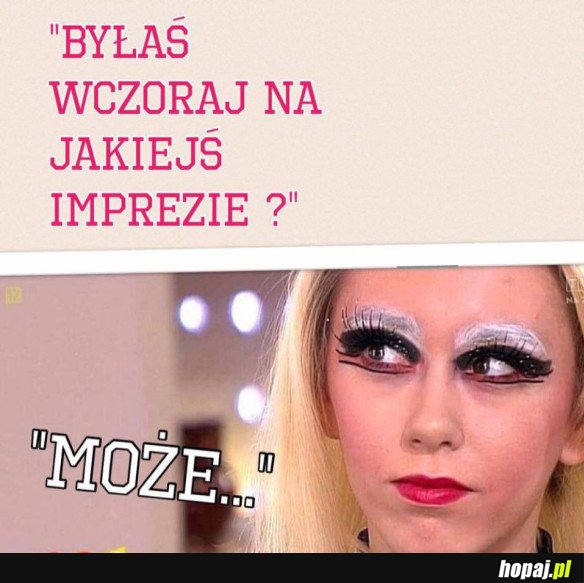 NO MÓW GDZIE BYŁAŚ 