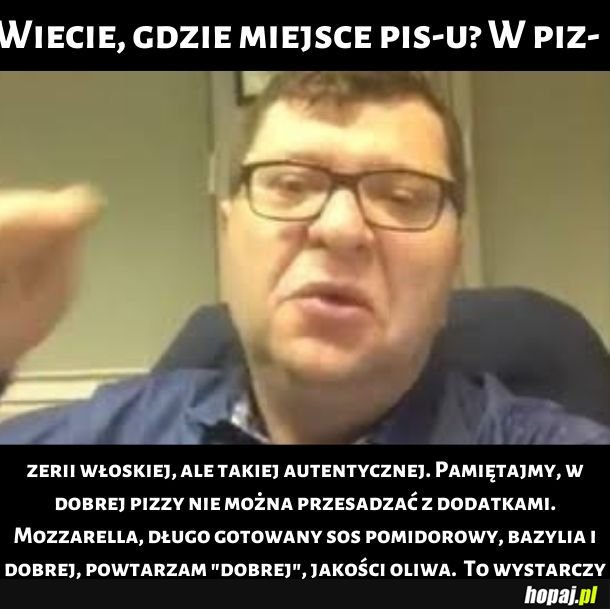 Słusznie prawi! Polać mu oliwy