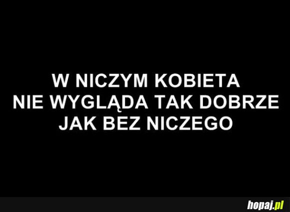 Dowiedz się w czym kobieta wygląda najlepiej!