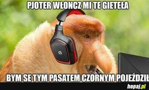Pioter włącz mi gierę