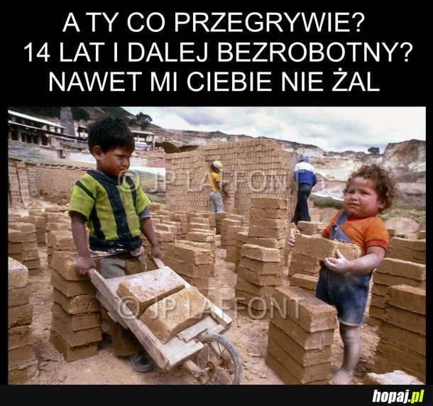 Trzeba jakoś zarobić na tą miskę ryżu
