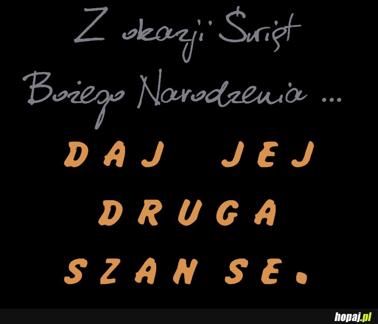 Z okazji Świąt... daj jej drugą szansę