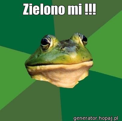 Zielono mi !!!