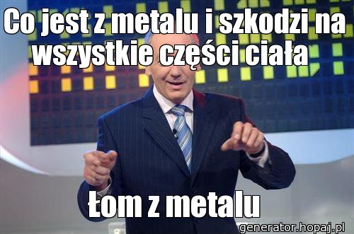 Co jest z metalu i szkodzi na wszystkie części ciała 