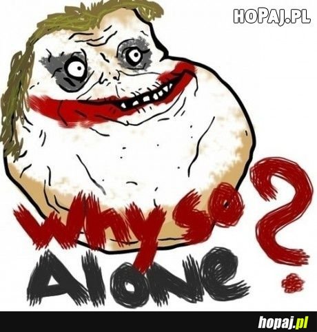 Why so alone?
