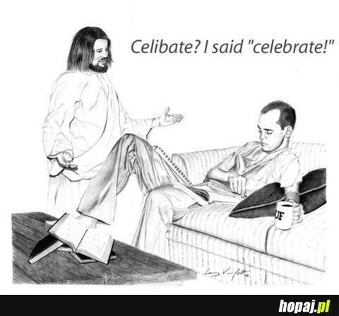 Celibate? Celebrate!