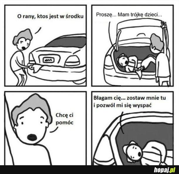 Proszę... Mam trójkę dzieci...