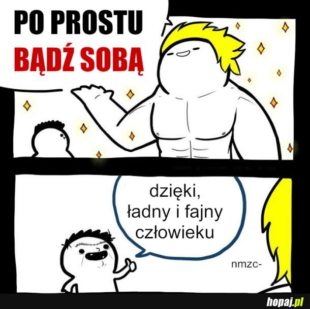 Zależy kim jesteś