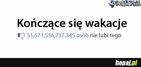 Jeśli nie chcesz by wakacje już się kończyły, kliknij LUBIE TO!