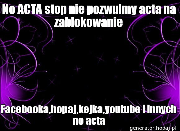 No ACTA stop nie pozwulmy acta na zablokowanie